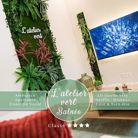 L'Atelier Vert - Balneo - Luxe - Proche Hypercentre - Classe 4 Etoiles Troyes Eksteriør billede